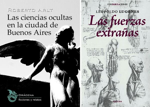 â€œLas ciencias ocultas en la ciudad de Buenos Airesâ€, de Arlt y â€œLas fuerzas extraÃ±asâ€, de Lugones