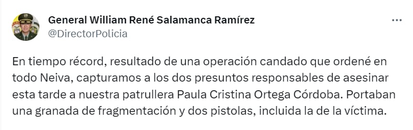El director de la Policía Nacional dio a conocer la noticia de la captura de los presuntos sicarios de la patrullera Paula Ortega, en Neiva. Foto: @DirectorPolicia- Twitter