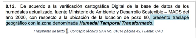 Informe técnico SAA No. 01014  de la Corporación Autónoma de Santander (CAS), la locación de pozo 80 se encuentra ubicada en zona denominada Humedal Temporal Transformado