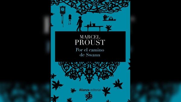â€œPor el camino de Swannâ€, de Marcel Proust