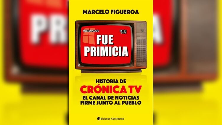 El reciente libro “Fue primicia. Historia de Crónica TV” (Ed. Continente) repasa los 25 años de la señal informativa