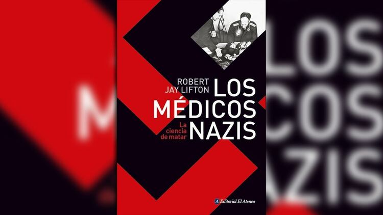 “Los médicos nazis” (El Ateneo), de Robert Jay Lifton