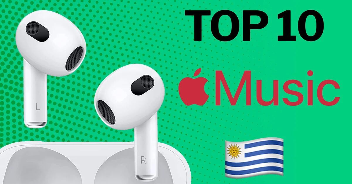 Apple ranking: the 10 most listened to songs in Uruguay