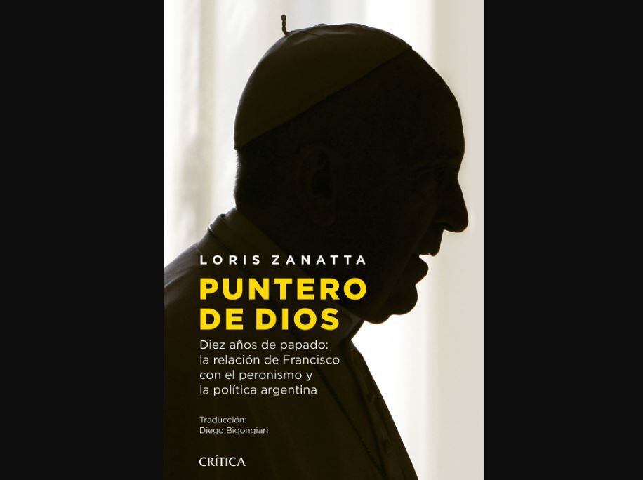 "Puntero de Dios", el libro sobre el papa Francisco de Loris Zanatta
