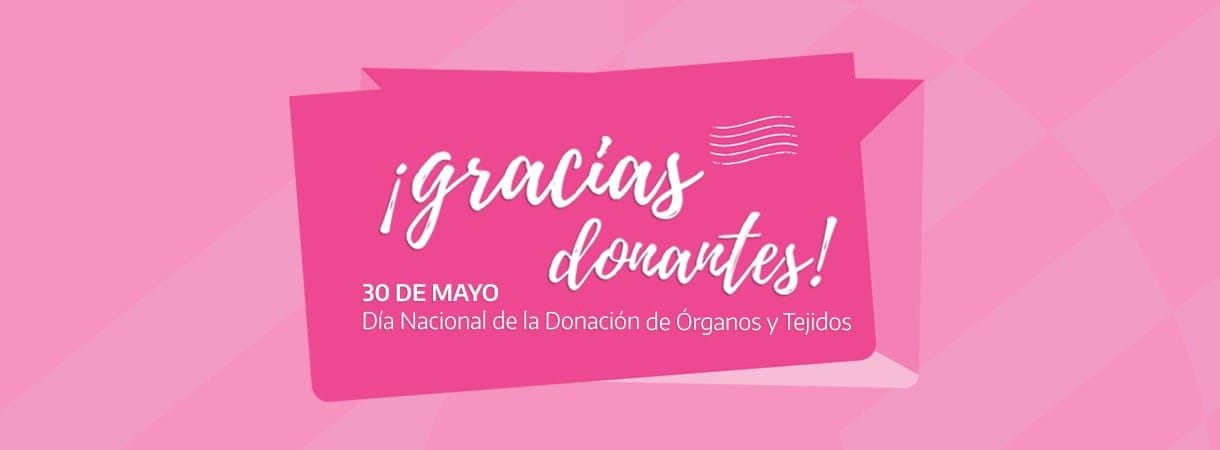 El 30 de mayo es el Día Nacional de la Donación de Órganos y Tejidos.
