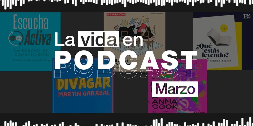 La vida en podcast: los elegidos de marzo