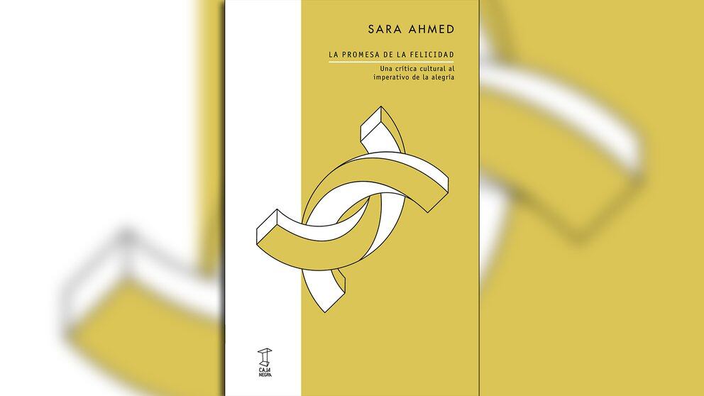 Sara Ahmed “ser Una Feminista Aguafiestas No Implica Ser Desdichada Y