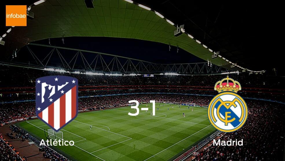 Triunfo de Atlético de Madrid ante Real Madrid 3-1