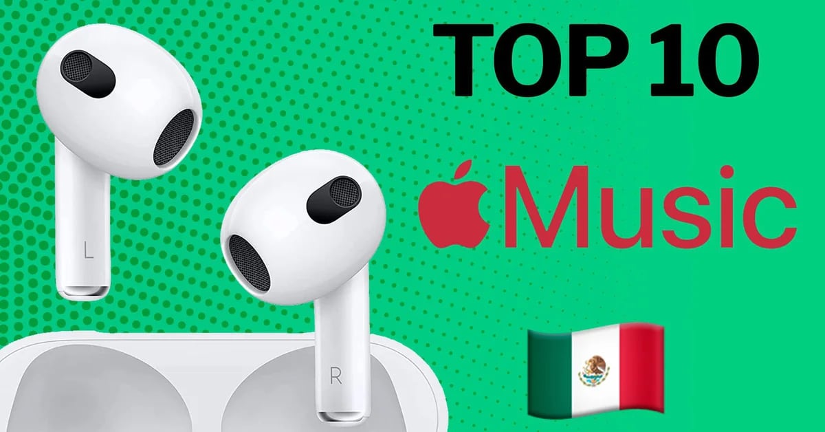 Apple Mexico: the 10 most popular songs of the day