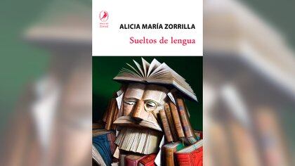 “Sueltos de lengua” (Libros El Zorzal), de Alicia Zorrilla