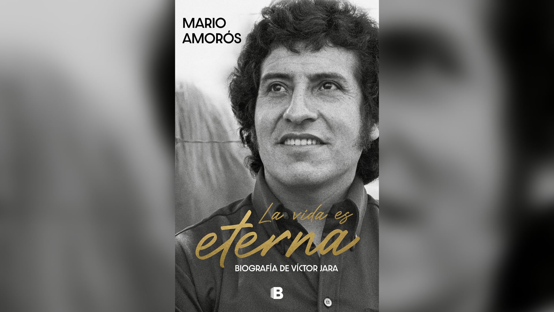 “La vida es eterna. Biografía de Víctor Jara”, de Mario Amorós