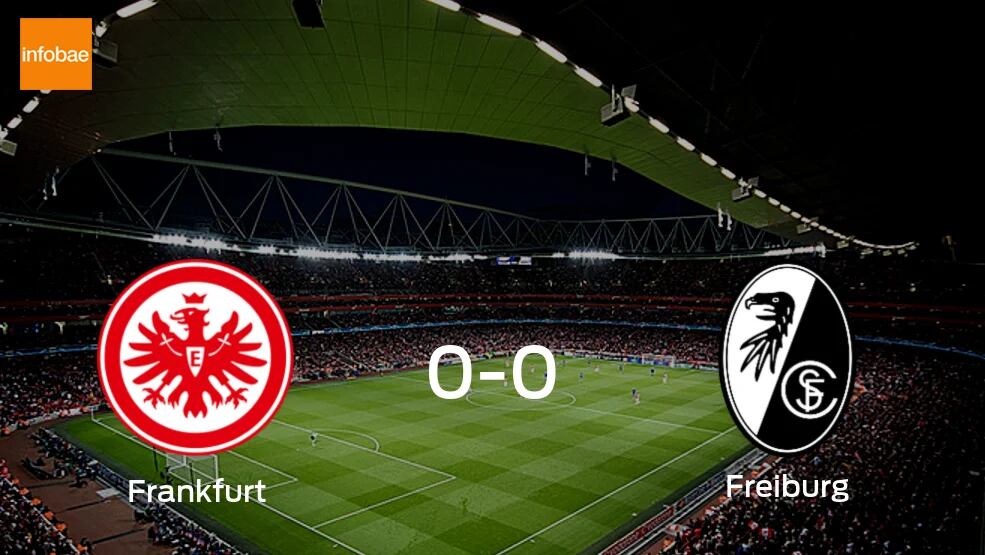 Eintracht Frankfurt y SC Freiburg se reparten los puntos en un partido sin goles 0-0