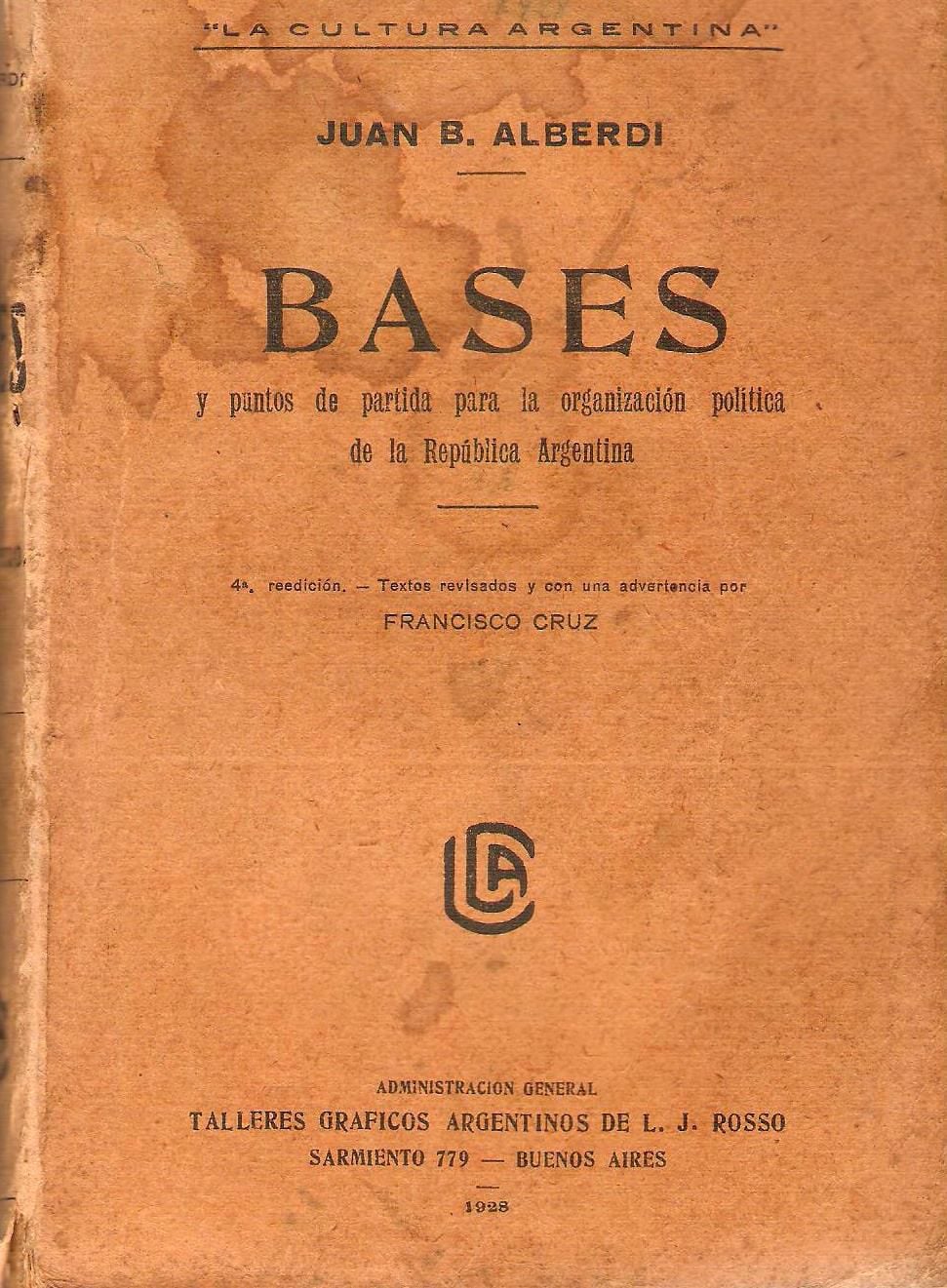 "My Bases book is a work of action", described Alberdi on the first page.it would endorse the constitution sanctioned in 1853