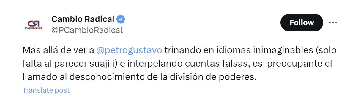 Cambio Radical se despachó contra Gustavo Petro por trinar en idiomas y llamar al "al desconocimiento de la división de poderes" - crédito @PCambioRadical/X