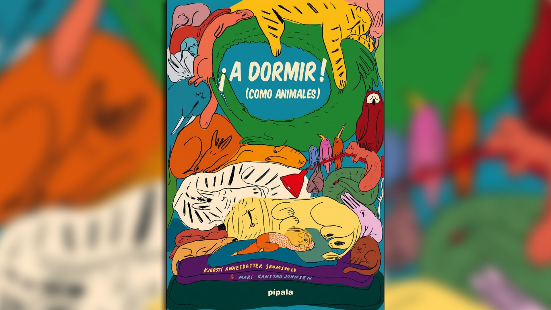 “A dormir (como animales)” (Adriana Hidalgo/ pípala, 2022), de Kjersti Annesdatter Skomsvold y Mari Kanstad Johnsen