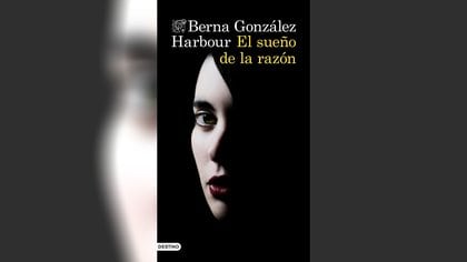 "El sueño de la razón", de Berna González Harbour
