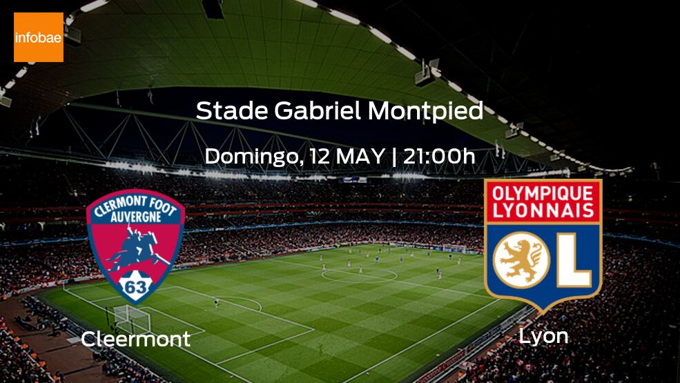 Previa de la Ligue 1: Clermont Foot vs Olympique Lyon