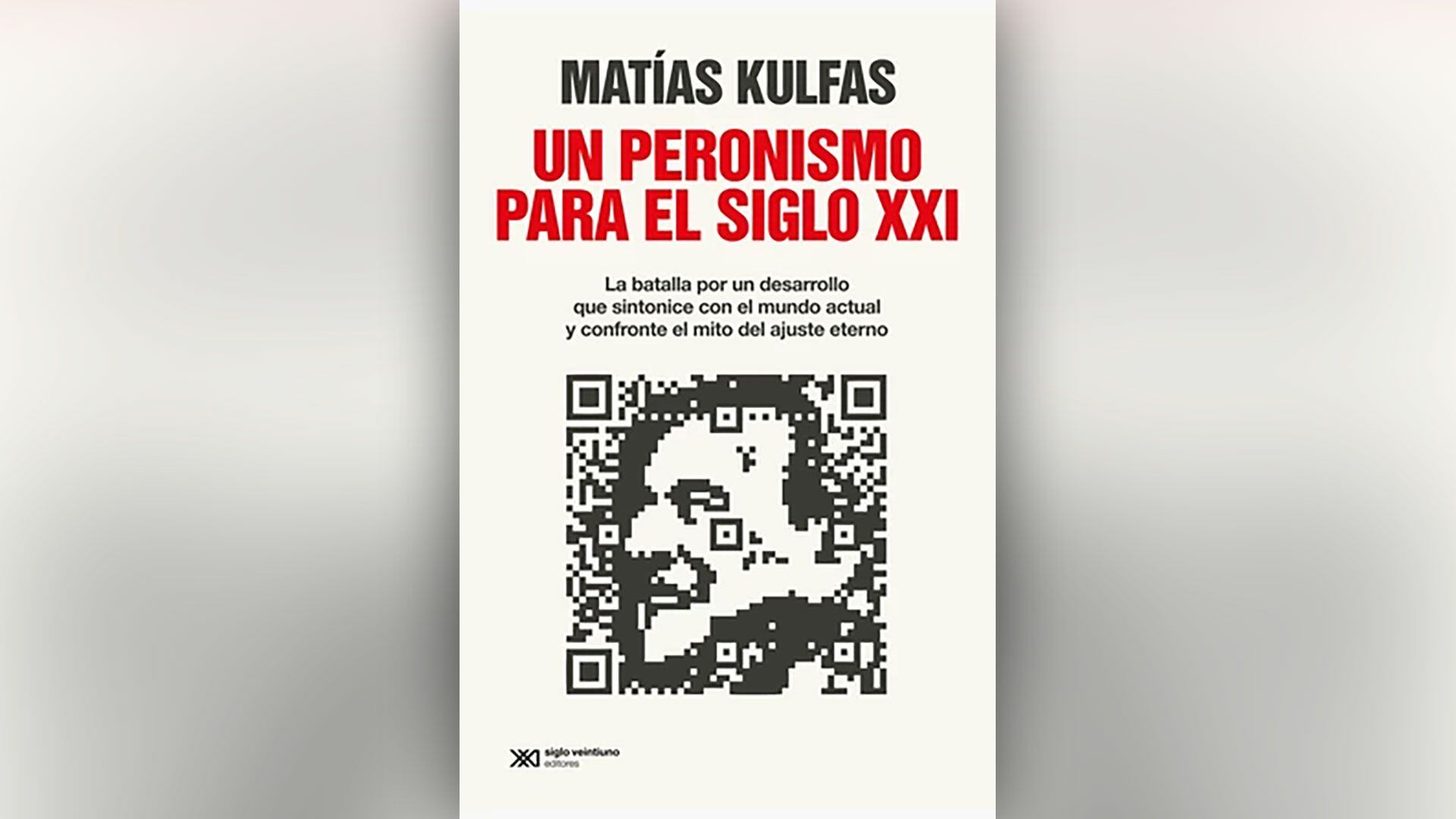 "Un peronismo para el siglo XXI", de Matías Kulfas