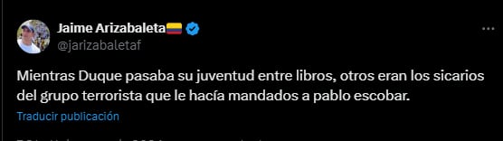 Jaime Arizabaleta afirmó que el expresidente Duque se educó con libros y que otros tomaron el camino de las armas - crédito @jarizabaletaf/X