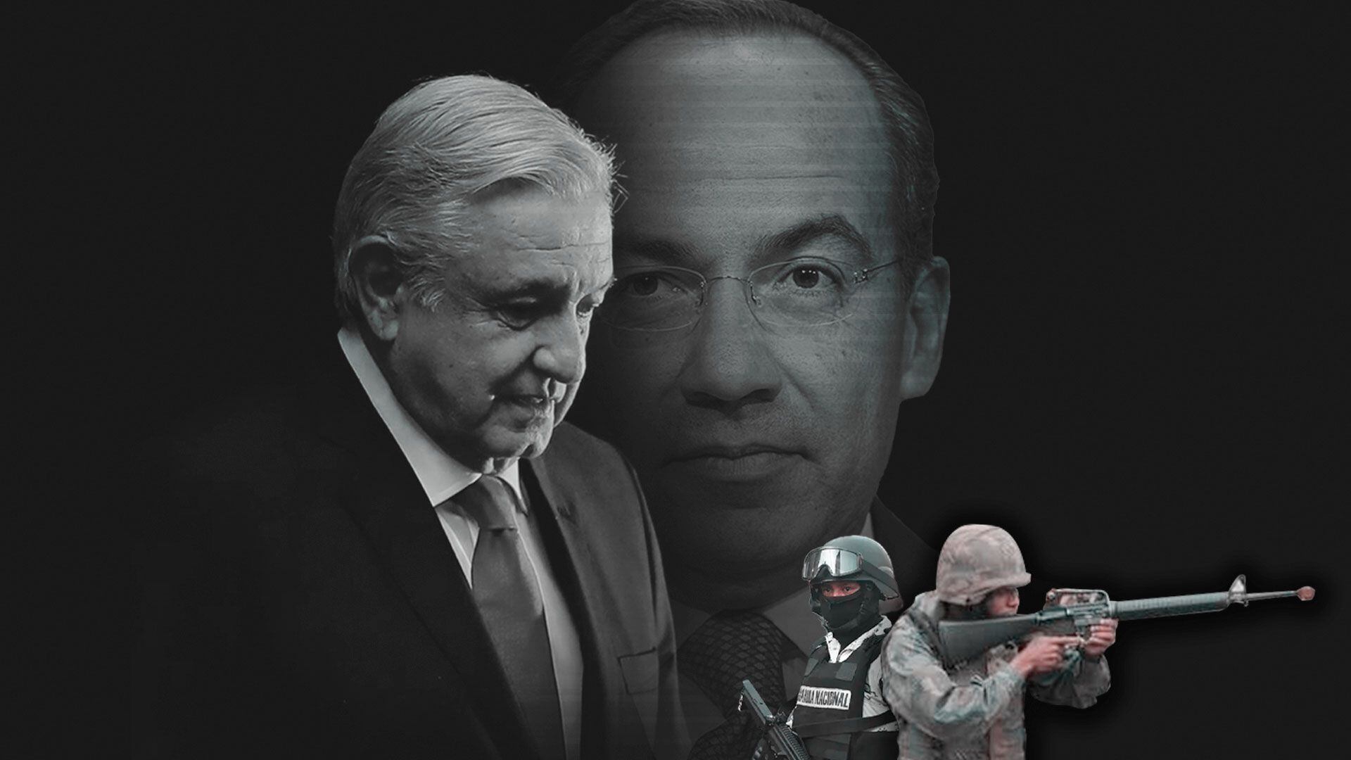 López Obrador / Felipe Calderón / militarización