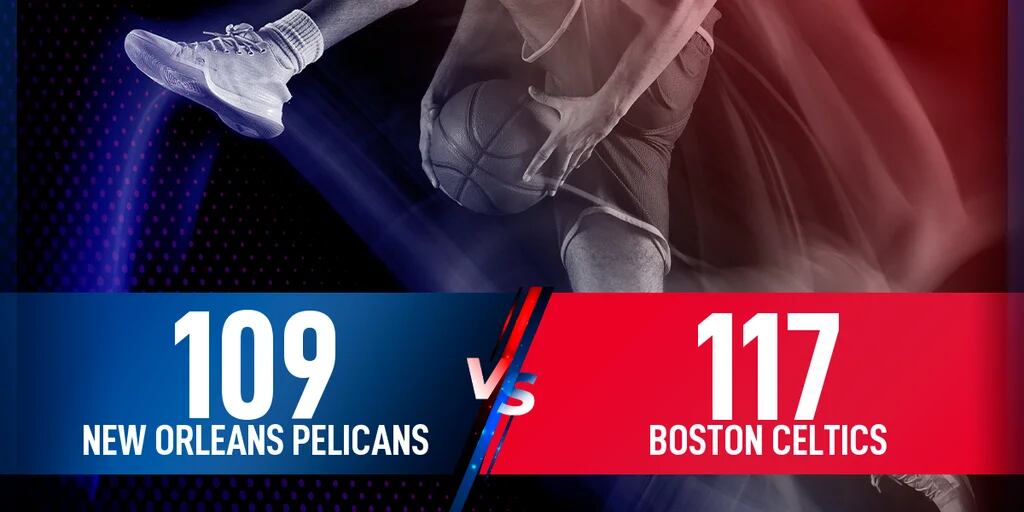 Boston Celtics gana a New Orleans Pelicans por 109-117
