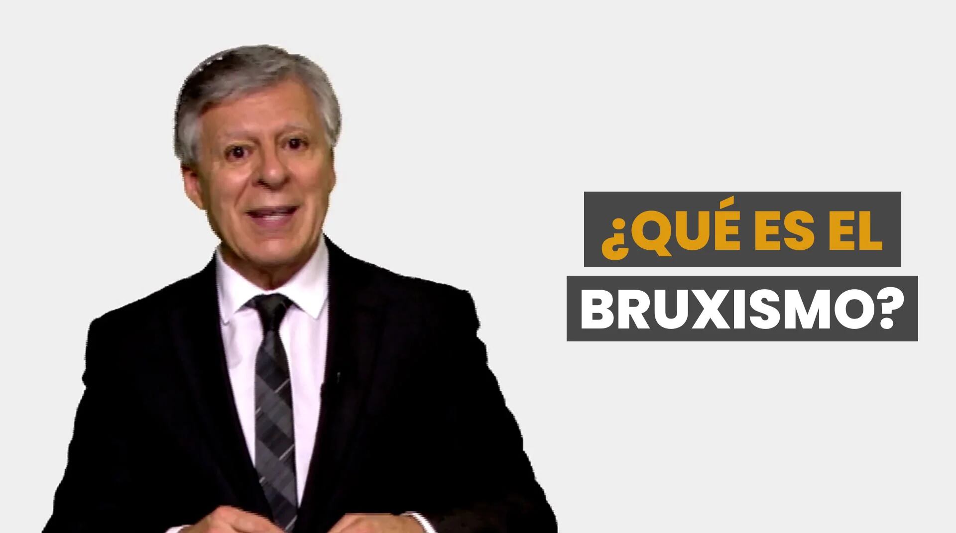 Dr López Rosetti - ¿Qué es el bruxismo?