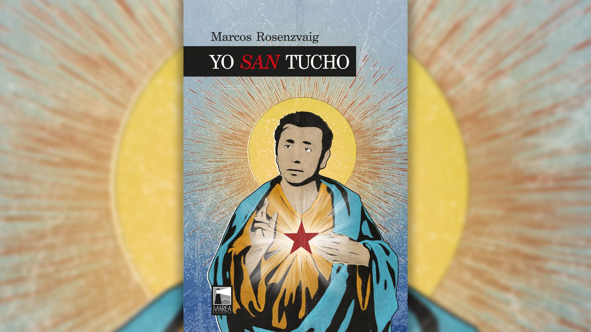 "Yo San Tucho", de Marcos Rosenzvaig, publicado por Marea Editorial. 