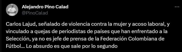 Alejandro Pino Calad criticó a Carlos Lajud, exgerente de comunicaciones de la FCF, por sus casos de maltrato y censura a periodistas - crédito @PinoCalad/X
