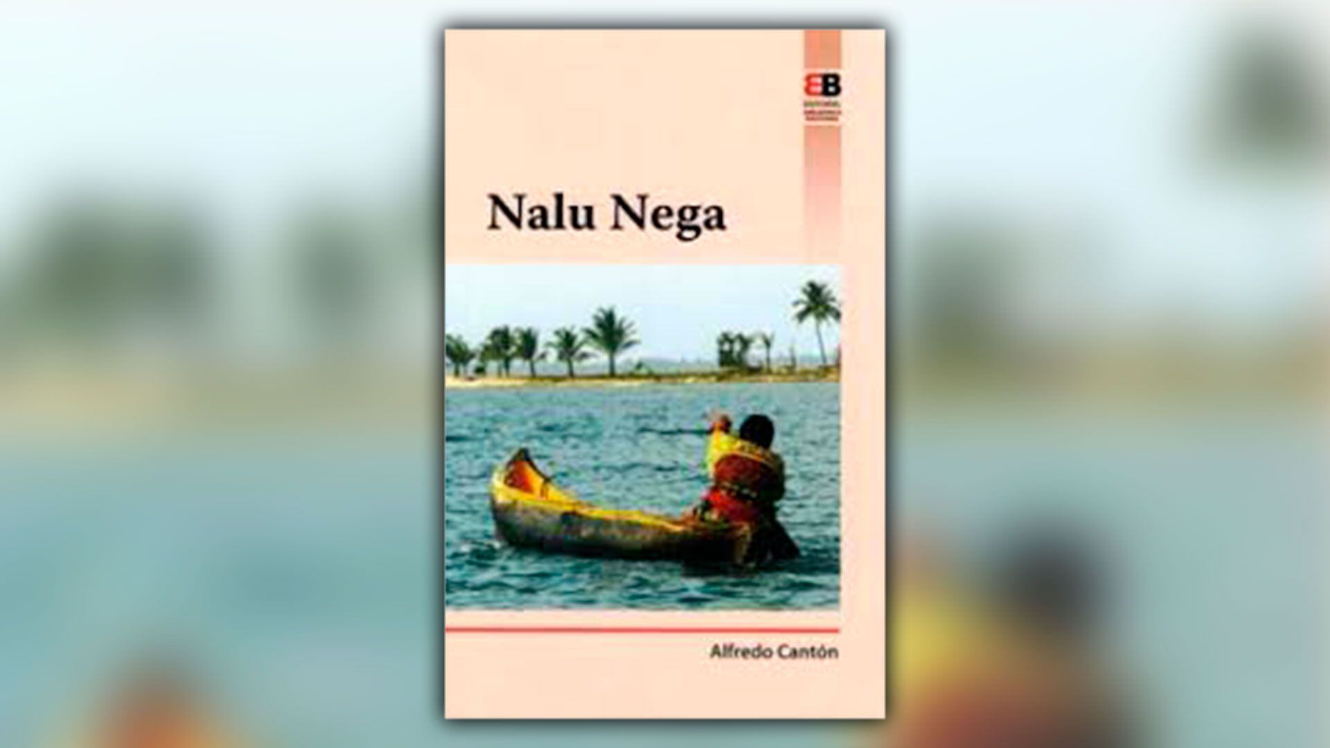 Portada del libro “Nalu nega” de Alfredo Cantón