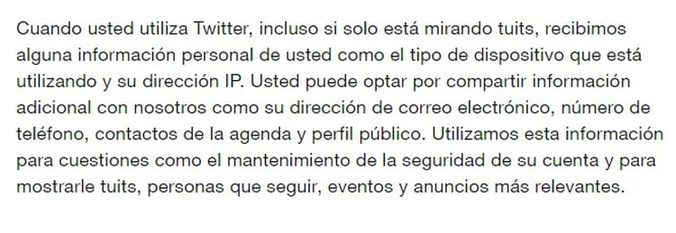 En Twitter, como en tantas otras plataformas, se especifica los datos que recoge. También se aclara, dentro de la política de privacidad que el usuario puede limitar los datos que se recopilan desde el menú de configuración.