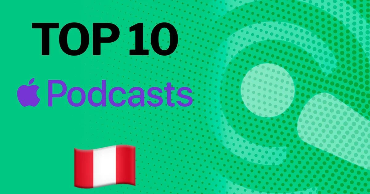The 10 Apple Podcasts in Peru to Get Addicted to Today