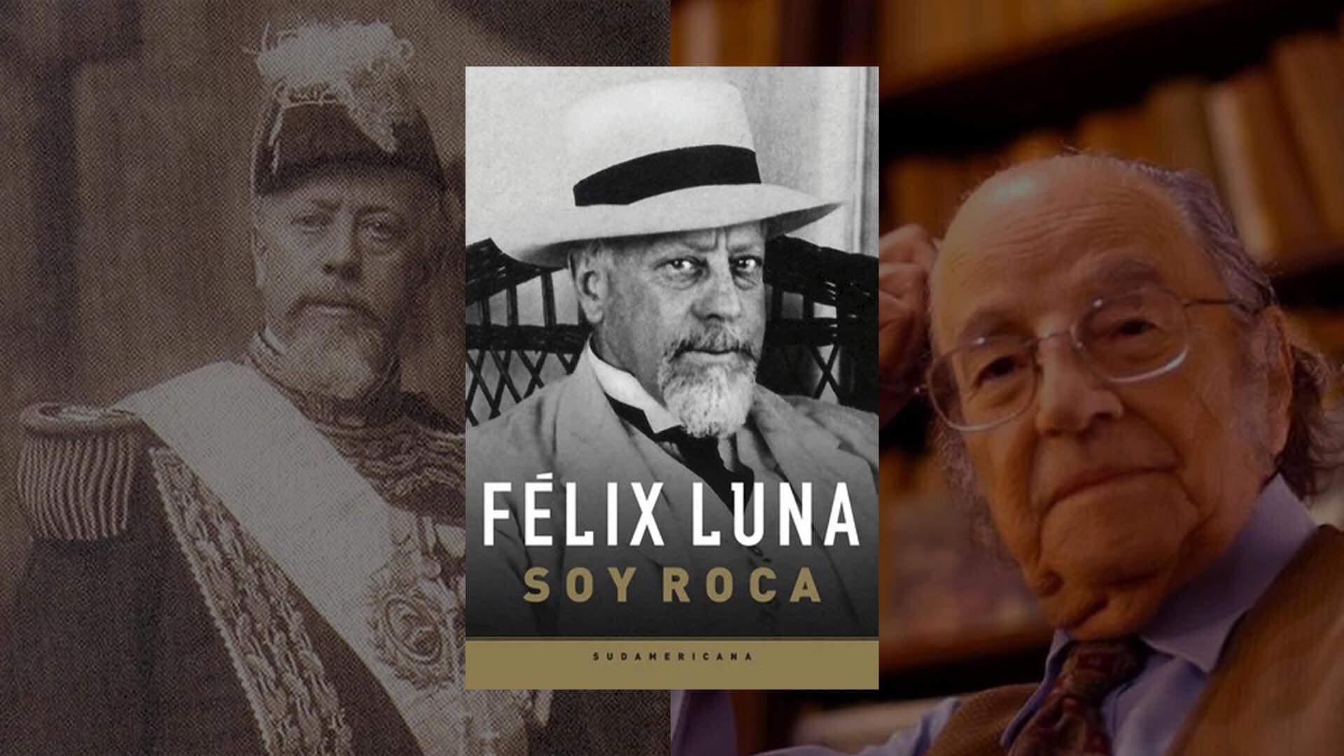 Julio Argentino Roca, Félix Luna y Soy Roca