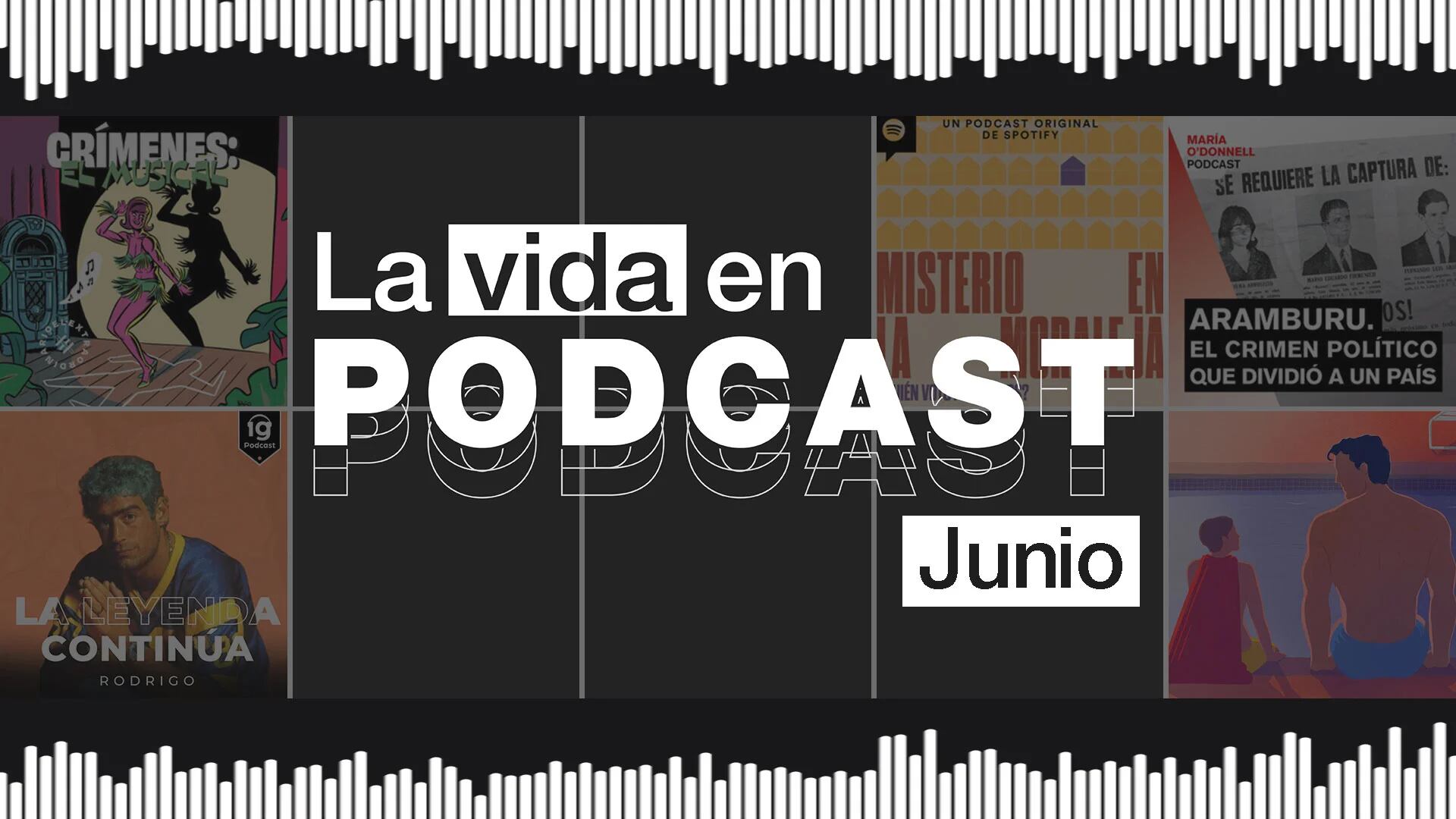 La vida en podcast: los recomendados de junio