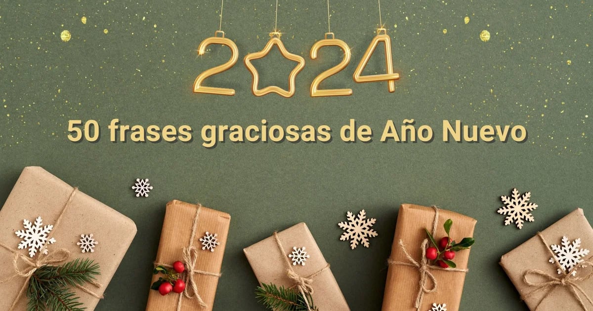 50 Frases Graciosas Para Felicitar El Año Nuevo Que Son Perfectas Para Enviar Por Whatsapp Infobae