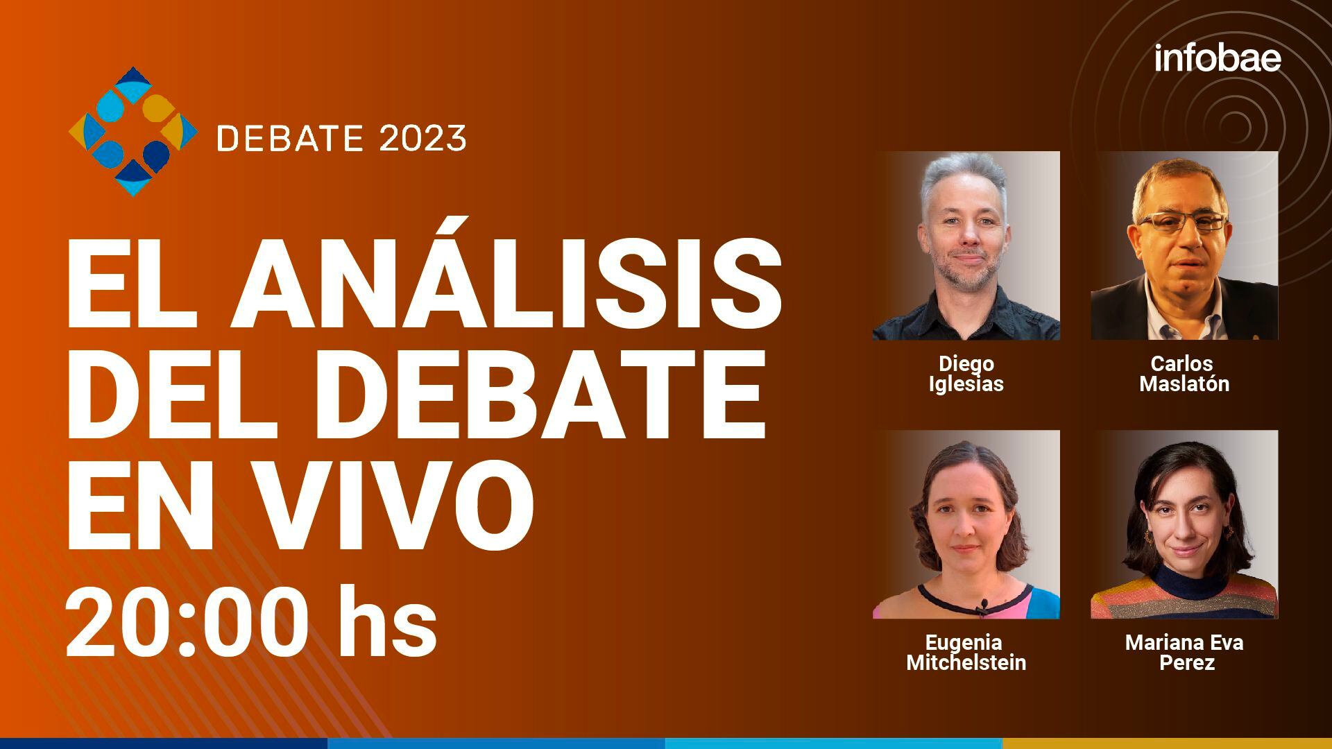 Infobae transmitirá en vivo desde las 20h con analistas de primer nivel: Diego Iglesias, Mariana Eva Pérez y Eugenia Mitchelstein
