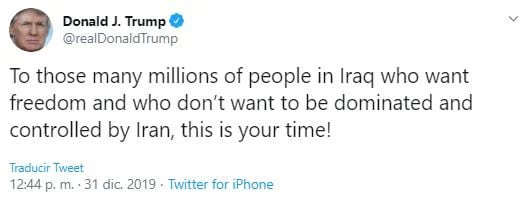 "Los millones de iraquíes que quieren su libertad y no ser dominados y controlados por Irán. Este es su momento", escribió Trump en uno de sus habituales mensajes por Twitter.