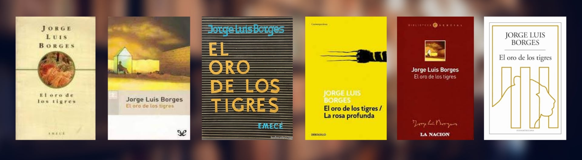 Distintas ediciones de “El oro de los tigres”, de Borges