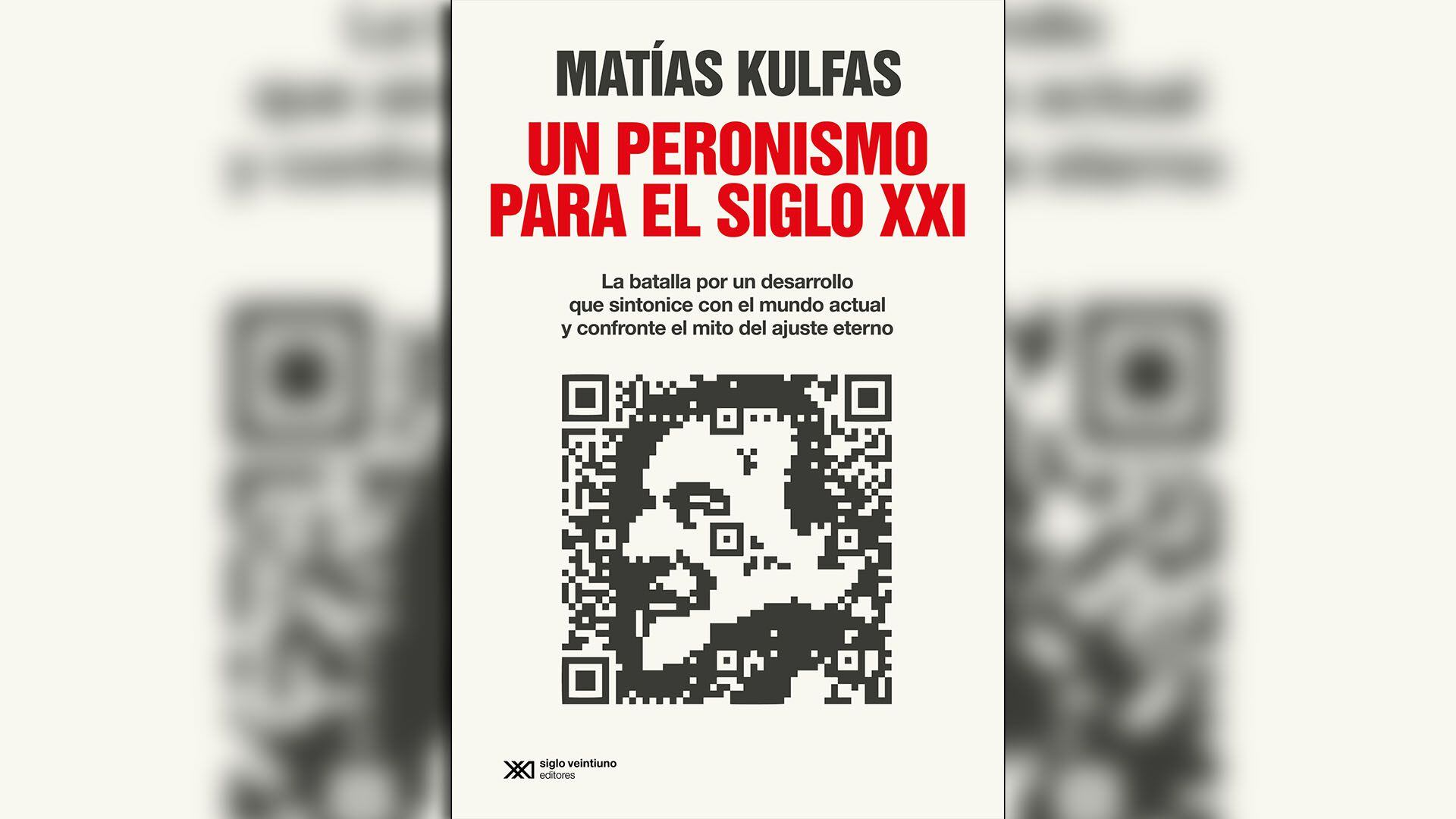 Un peronismo para el siglo XXI, Matías Kulfas