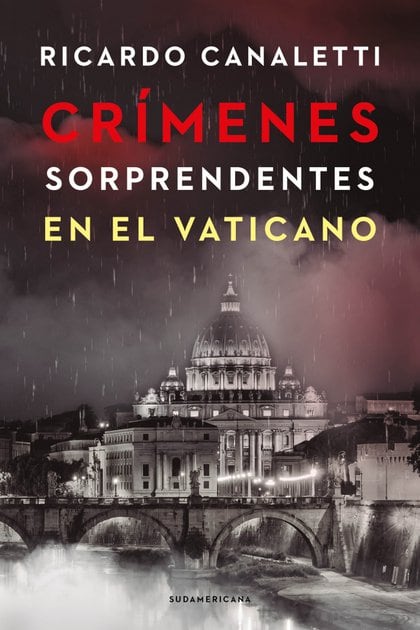 El libro de Ricardo Canaletti con su investigación sobre los crímenes en el Vaticano editado por Sudamericana