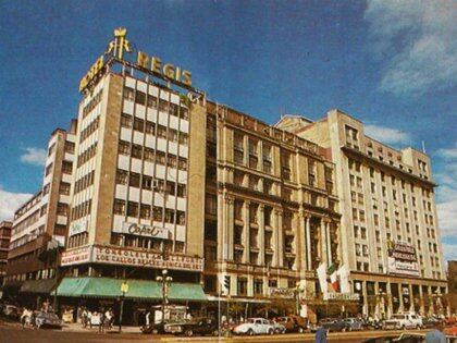 El hotel Regis de Avenida Juárez contaba con el famoso Cabaret Capri y contiguo a él se localizaba el almacén Salinas y Rocha (Foto: Archivo)
