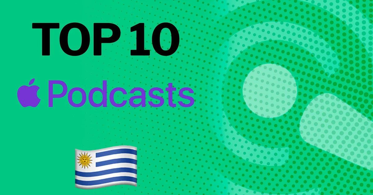 These are the 10 most listened to podcasts from Apple Uruguay today