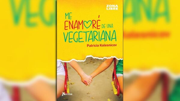 “Me enamoré de una vegetariana”, de Patricia Kolesnicov