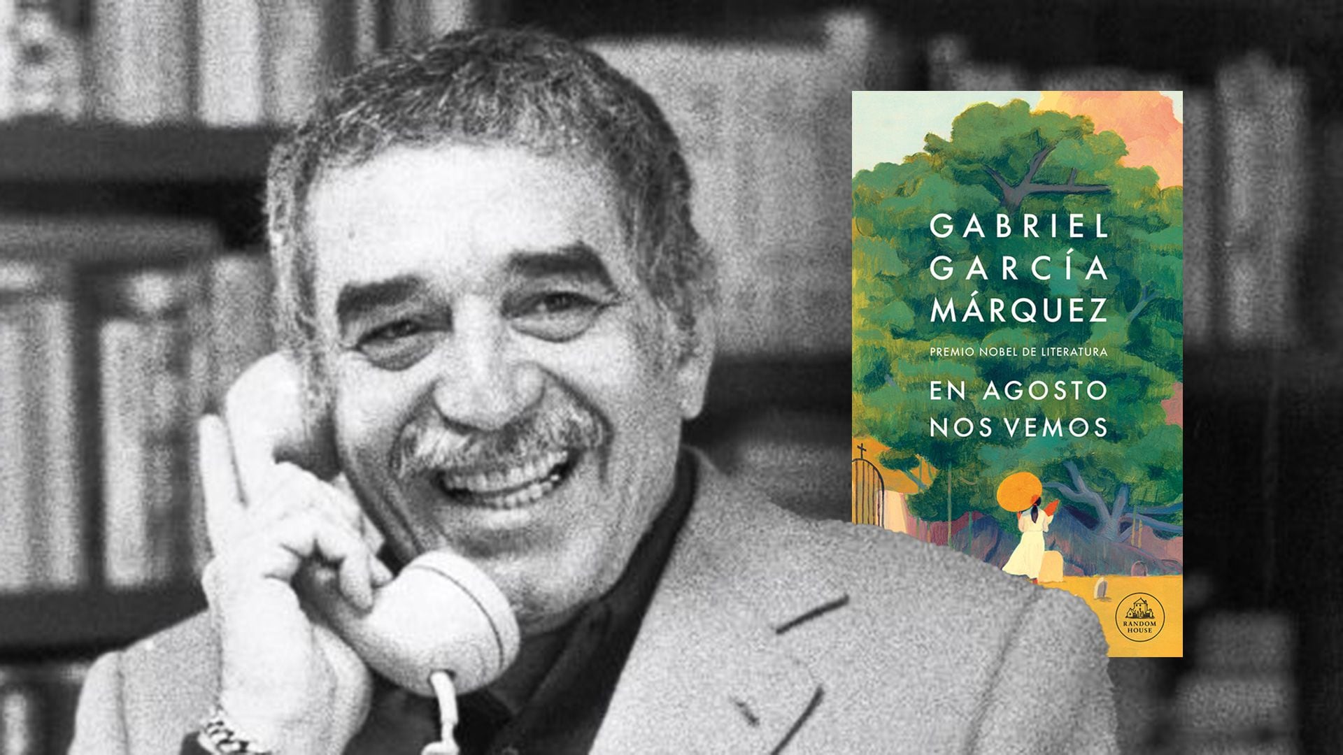 En agosto nos vemos, de Gabriel García Márquez