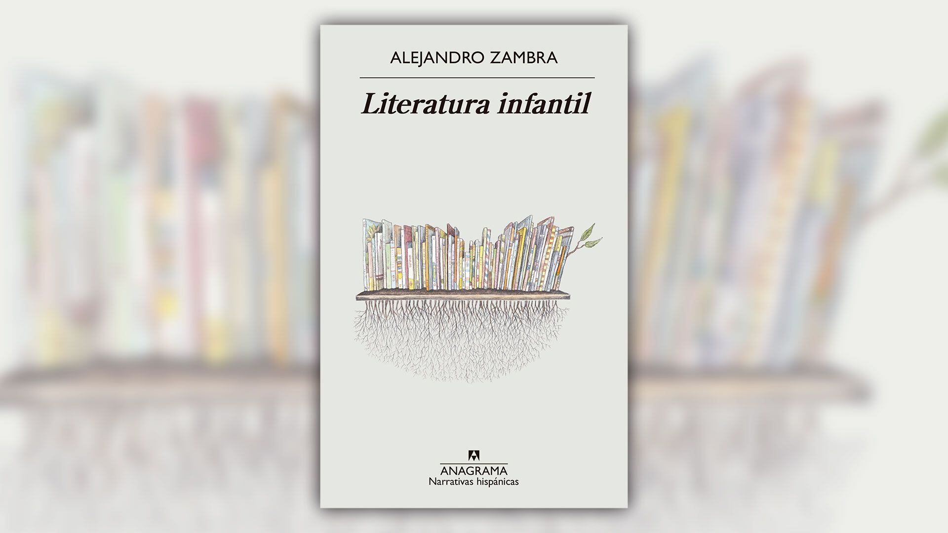 "Literatura infantil", un libro de Alejandro Zambra