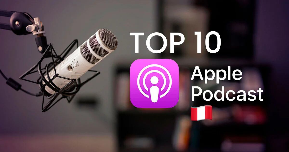 Classifica Apple Perù: i 10 migliori podcast con il maggior numero di visualizzazioni