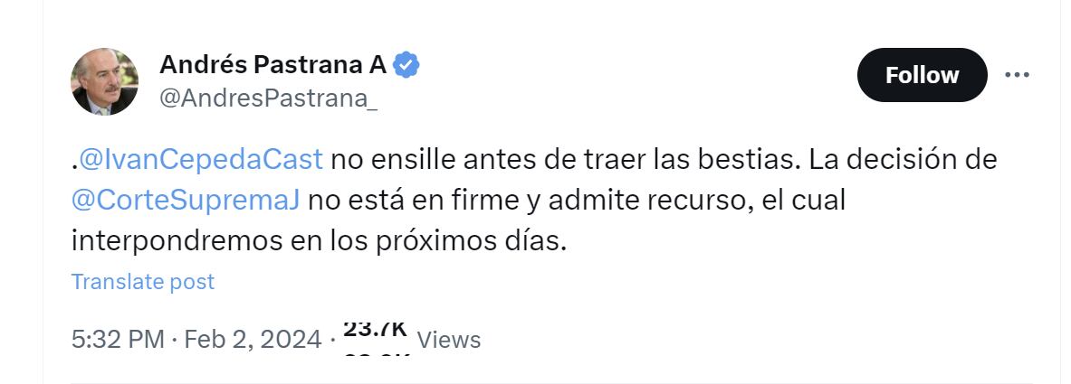 Andrés Pastrana informó que interpondrá un recurso para que se evalúe la decisión de la Corte Suprema de Justicia de no investigar a Iván Cepeda por calumnia - crédito @AndresPastrana_/X