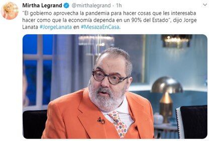 Desde la cuenta oficial de Mirtha Legrand en Twitter remarcaron la crítica de Jorge Lanata con respecto a la gestión de la pandemia y su aprovechamiento para llevar a cabo medidas "que quizás hubieran tardado más en hacer".