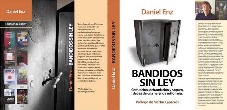 El caso Reggiardo inspiró “Bandidos sin ley”, el libro escrito por el periodista Daniel Enz que recorre el intento de fraude sobre la fortuna del millonario entrerriano.
