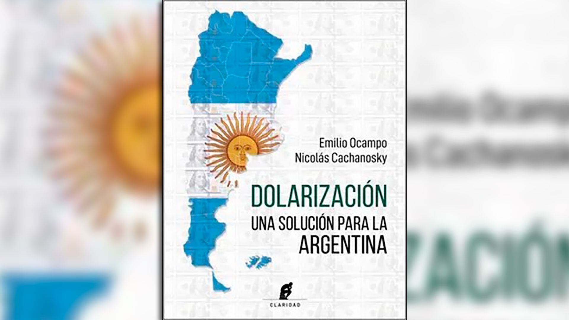 - Dolarización, una solución para Argentina (de Emilio Ocampo y Nicolás Cachanosky)