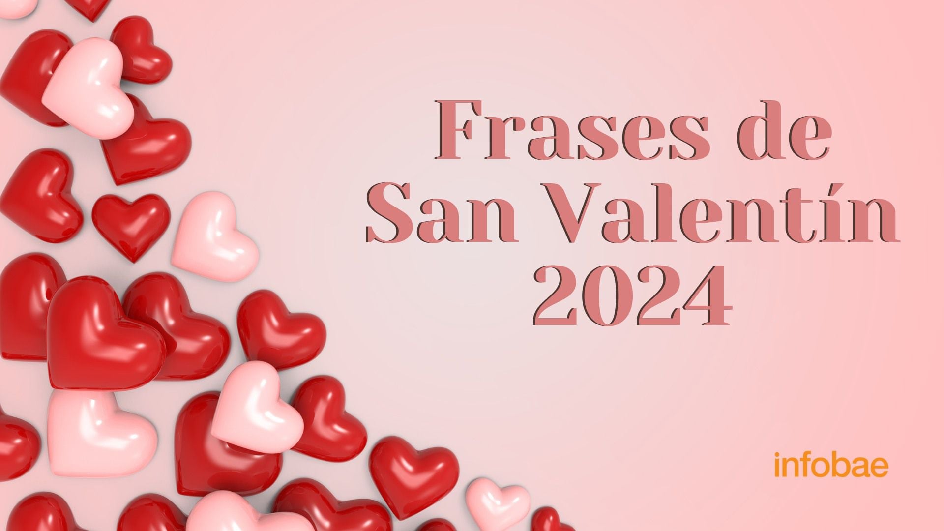 Frases de San Valentín 2024: mensajes cortos, originales y conmovedores para  dedicar por Instagram, WhatsApp y Facebook el 14 de febrero - Infobae, image size:1920x1080